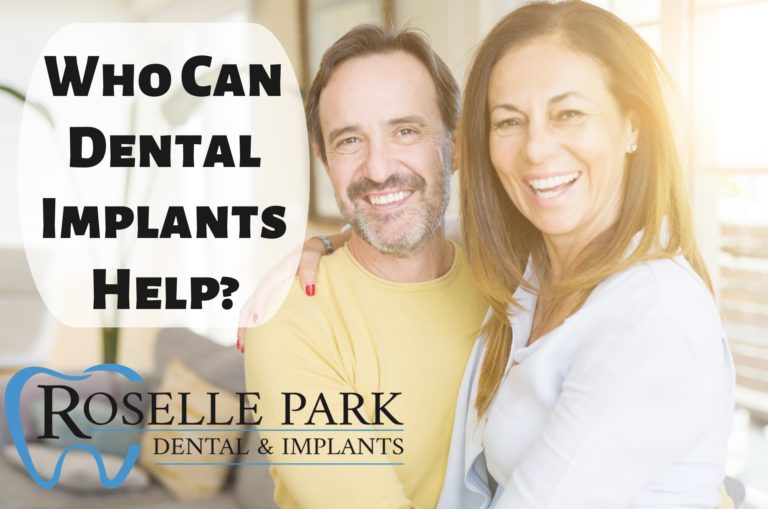 Who Can Dental Implants Help? Roselle Park Dental & Implants Blog